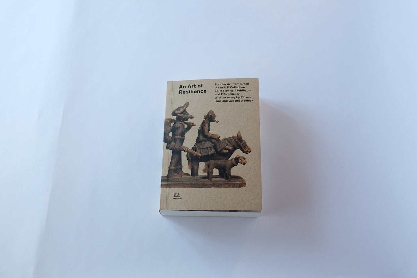 Art Book 『 AN ART OF RESILIENCE: POPULAR ART FROM BRAZIL IN THE R.F. COLLECTION by Rolf Fehlbaum 』
